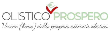 Olistico e Prospero. Vivere (bene) della propria attività olistica